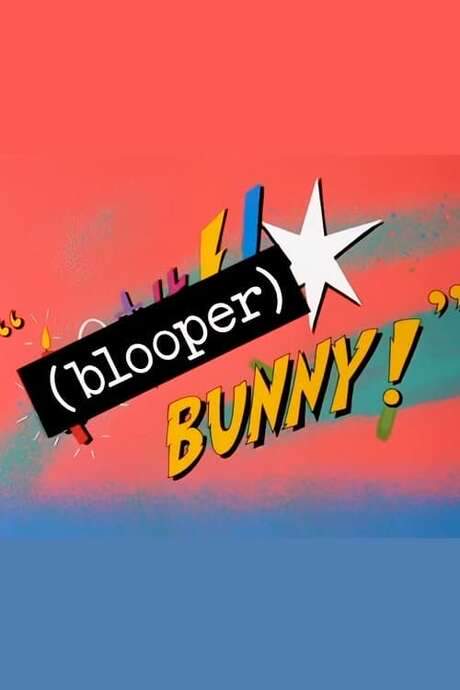 (Blooper) Bunny!
